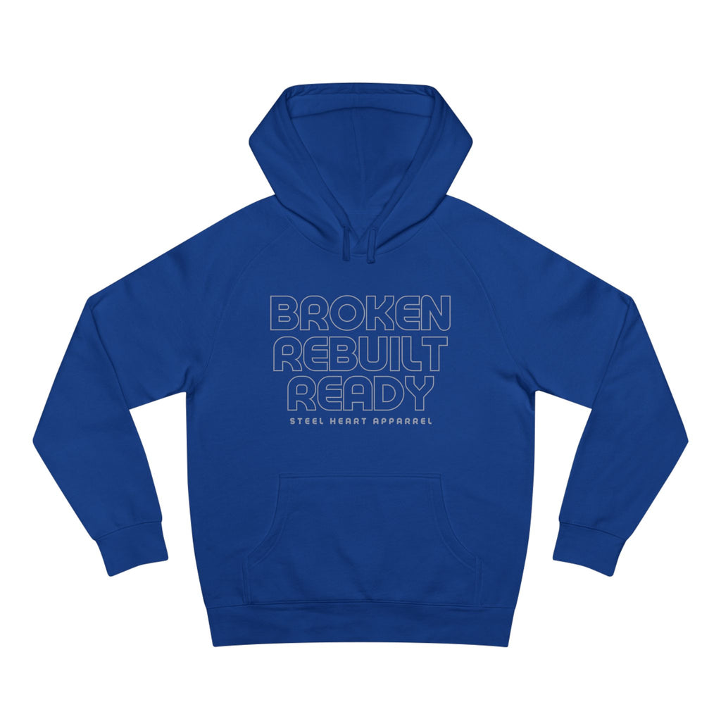 Broken. Rebuilt. Ready. Hoodie. Built from the Breaks