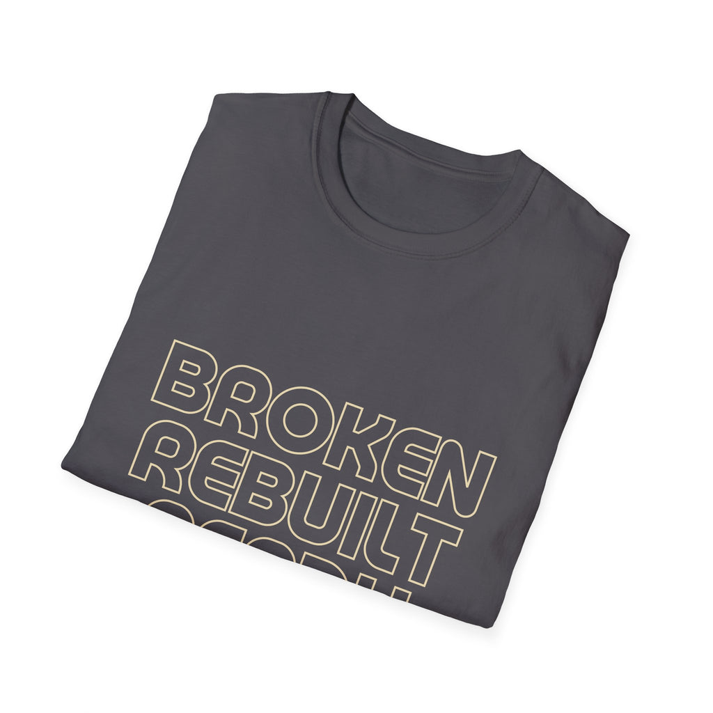 Broken. Rebuilt. Ready. | Steel Heart Apparel T-Shirt
